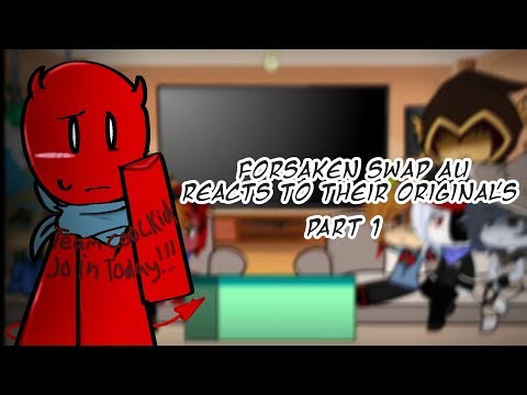 Forsaken swap AU reacts to their Original's - Part 1