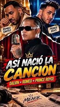😱 ¡ASÍ NACIÓ “MENOR”! La canción que unió a Dalvin La Melodía, Romeo Santos y Prince Royce 🎶🔥