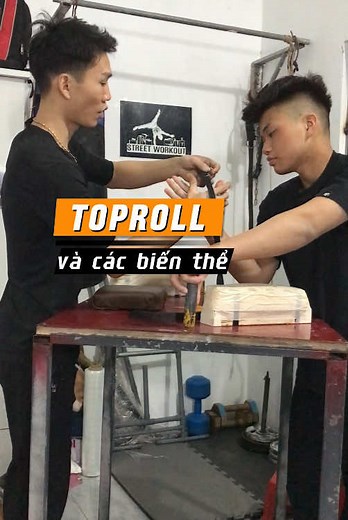 Những Bài Tập Cơ Tay Cho Nam và Mẹo Vật Tay: Toproll và Biến Thể