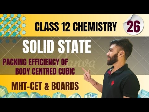 Packing efficiency of body centred cubic lattice | Solid state | Chemistry | MHT-CET & Boards