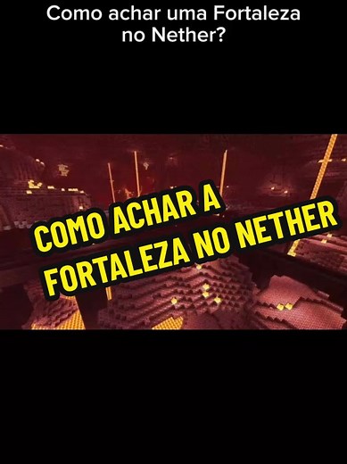 Como Achar a Fortaleza do Nether no Minecraft
