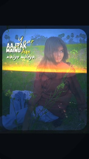 aaj tak menu esa yaar naio mileya jide ye yakin kara akhan band kar #trending#lyrics#love#viralsong