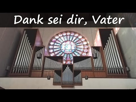 GL 484: Dank sei dir, Vater, für das ewge Leben (Choral und Auszug)