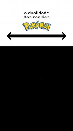 a dualidade das regiões pokémon