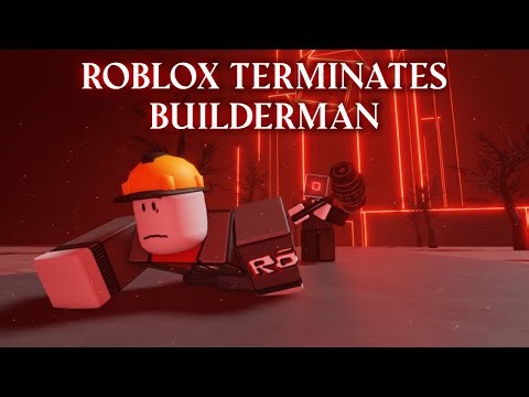 Roblox Terminates Builderman - Roblox Animation