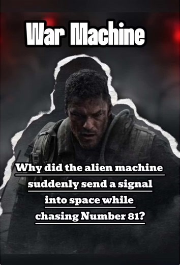 Why did the alien machine suddenly send a signal into space while chasing Number 81? #warmachine #alanritchson #movietheories #scifimovies #netflixmovies