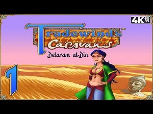 Tradewinds Caravans (PC) - 4K60 Walkthrough Story 1 - Delaram al-Din