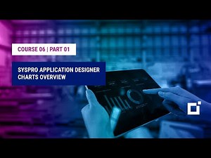 Course 06 | Part 01 | SYSPRO Application Designer Charts Overview