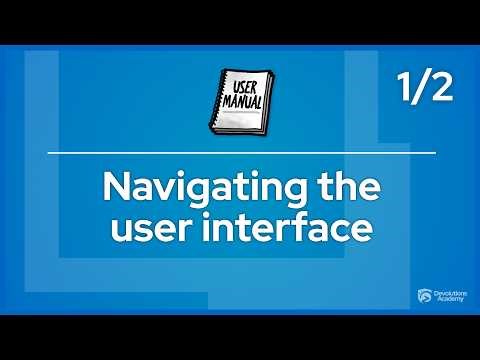 Navigating the user interface: Part 1