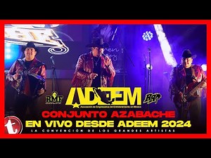 CONJUNTO AZABACHE - En Vivo desde ADEEM Convención ADEEM Guadalajara 2024