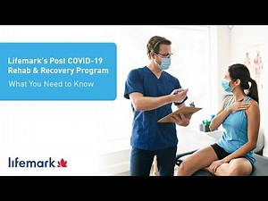 Lifemark's Post COVID-19 Rehab & Recovery Program | What You Need to Know
