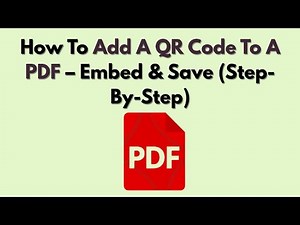 How To Add A QR Code To A PDF – Embed & Save (Step-By-Step)