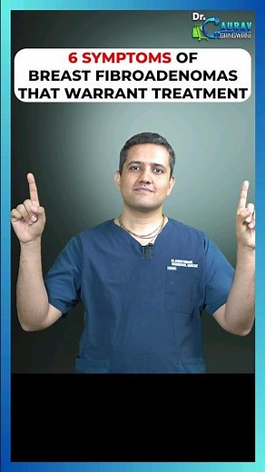 6 Symptoms Of Breast Fibroadenomas That Warrant Treatment