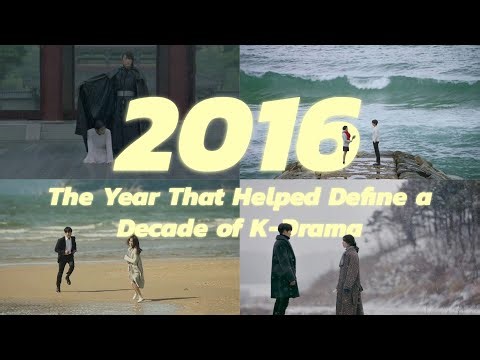 2016 — The Year That Helped Define a Decade of K-Drama