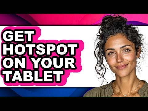 How to Get Hotspot on Your Tablet (updated)