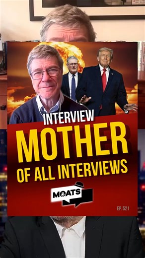 MOTHER OF ALL INTERVIEWS INTERVIEW: Trump is crazy Starmer is beyond belief The Doomsday Clock is 85 seconds to midnight. Professor Jeffrey Sachs on the countdown to oblivion. Trump will attack Iran unless the rest of the world says no. Israel has always wanted this big one. Billionaires rule the White House Follow #MOATS 521 jeffsachs.org #Trump #Iran #Israel #DoomsdayClock | MoatsTV