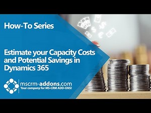 Estimate your capacity costs and potential savings in Dynamics 365