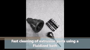 Fast cleaning of Extrusion parts in a Fluidized Bath.mp4