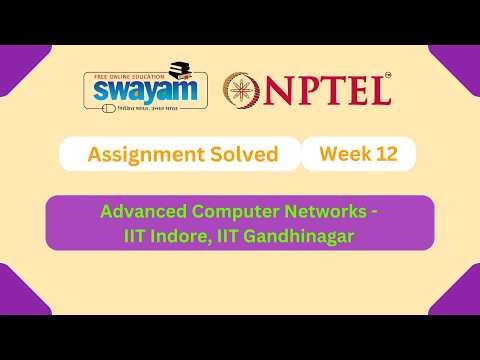 Advanced Computer Networks Week 12 || NPTEL ANSWERS 2026 #nptel #nptel2026 || NPTEL 2026 #myswayam