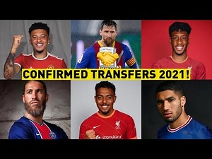 FOOTBALL CONFIRMED TRANSFER NEWS 2021 SUMMER! FT. RAMOS PSG, SANCHO MAN UTD, MESSI