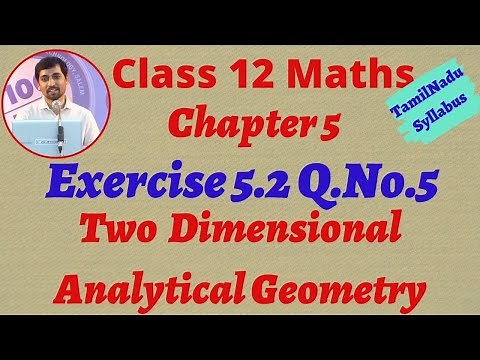 Class 12 Maths | Exercise 5.2 Q.No.5 | Two dimensional Analytical Geometry II