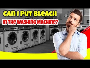 Can I Put Bleach In The Washing Machine?