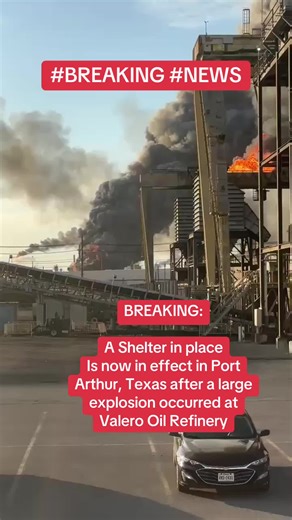 #BREAKING #NEWS A Shelter in place Is now in effect in Port Arthur, Texas after a large explosion occurred at Valero Oil Refinery