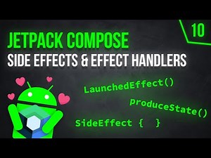 Side Effects & Effect Handlers - Android Jetpack Compose - Part 10