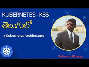 2 Kubernetes Architecture | K8S in Telugu