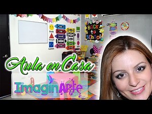 Tutorial- Como decorar un Aula en casa de forma fácil, rápida y accesible.