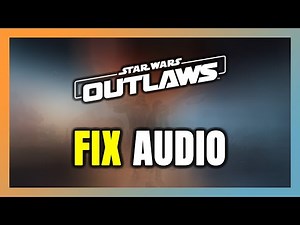 How to FIX Star Wars Outlaws No Audio/Sound Not Working