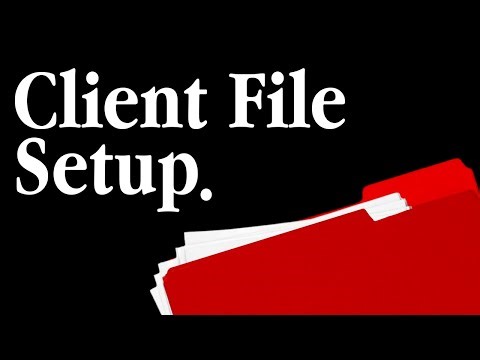 How to Set Up Client Files