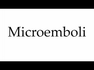 How to Pronounce Microemboli