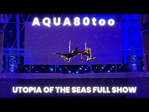 Utopia of the Seas | AQUA80too | Full Aquatheater Show