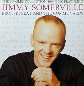 Jimmy Somerville Featuring Bronski Beat And The Communards - The Singles Collection 1984/1990