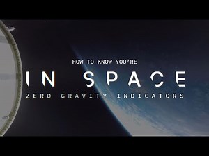 How to Know You're in Space: Zero Gravity Indicators