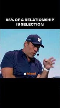 95% of Relationship is Selection