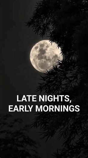 Late Nights. Early Mornings. This Is the Grind Nobody Sees.