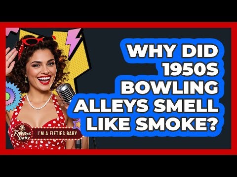 Why Did 1950s Bowling Alleys Smell Like Smoke? - Im a 50s Baby