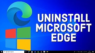 How To Uninstall Microsoft Edge: Windows 10 / Windows 11