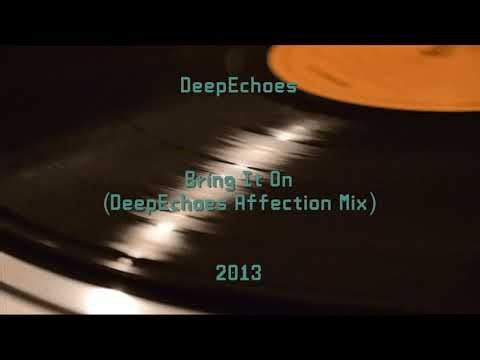 DeepEchoes - Bring It On [DeepEchoes Affection Mix] (2013)