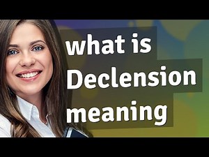 Declension | meaning of Declension