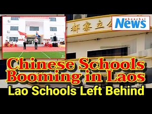 Chinese Schools Booming in Laos | Lao Schools Left Behind