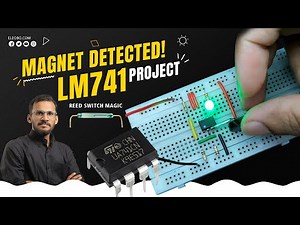 Magnetic Field Detection Project Using LM741 Op-Amp & Reed Switch | Breadboard Electronics Project