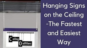 The Fastest Method to Hanging Signs from Ceilings| Quick & Easy Methods