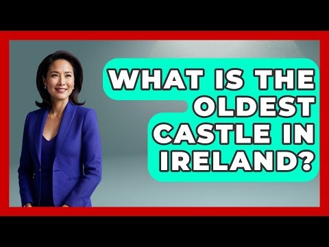 What Is The Oldest Castle In Ireland? - Western Europe Explorer