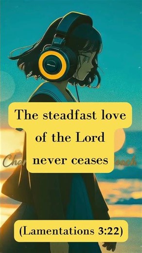 "The steadfast love of the Lord never ceases" | Lamentations 3:22 | Bible Verses