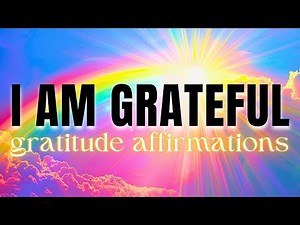 I AM GRATEFUL | Best Morning Gratitude Affirmations 🙏🙏🙏