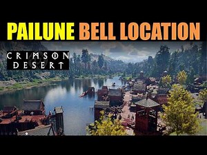 Pailune Bell Location | Crimson Desert