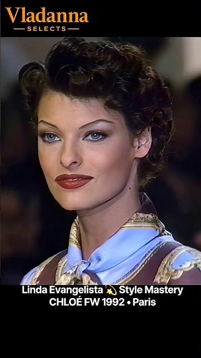 1992 FW 💫 Linda Evangelista • Style Mastery • CHLOÉ • Fashion Archive Paris